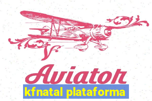 kfnatal plataforma